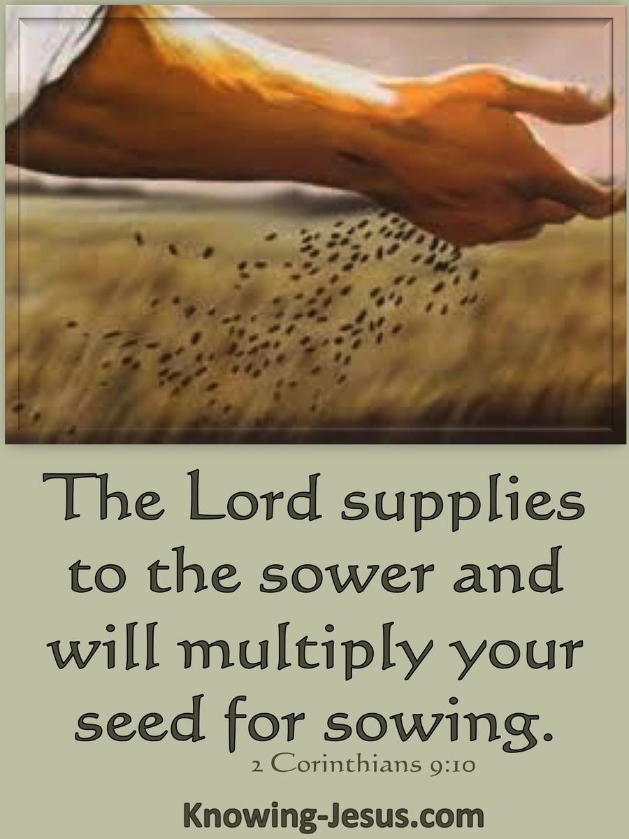 2 Corinthians 9:10 The Lord Supplies Seed. He Multiplies Your Sowing (sage)